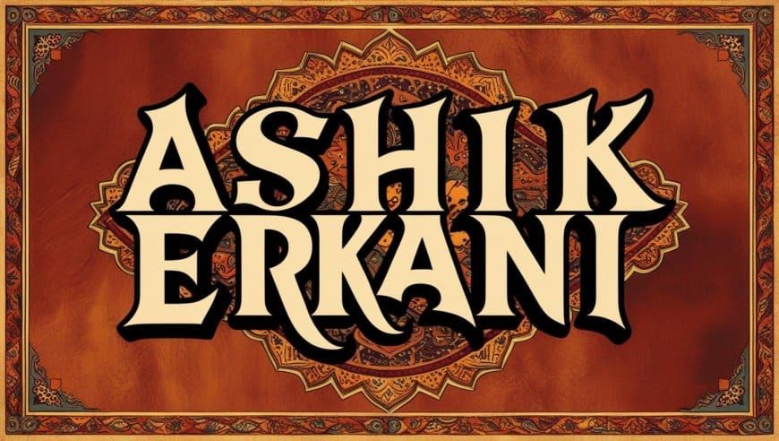 Aşık Erkani Ne Demek?