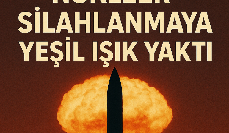 Türk Halkı Nükleer Silahlanmaya Yeşil Işık Yaktı