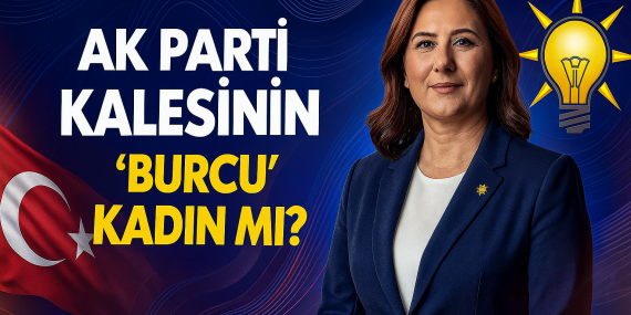 AK Parti Kalesinin Burcu: Kadın mı, Siyasi Hamle mi?