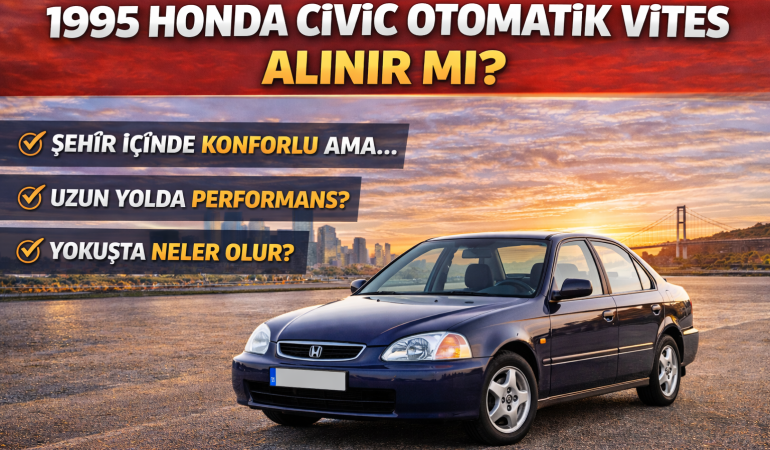1995 Honda Civic Otomatik Vites Alınır mı?