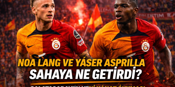 Noa Lang ve Yáser Asprilla Sahaya Ne Getirdi? Galatasaray’ın Yeni Kanat Okuması?