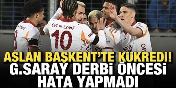 Aslan Başkent’te Kükredi! Galatasaray Derbi Öncesi Hata Yapmadı?