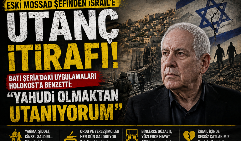 Eski Mossad Şefinden Sert Çıkış: “Utanç Duyuyorum”?