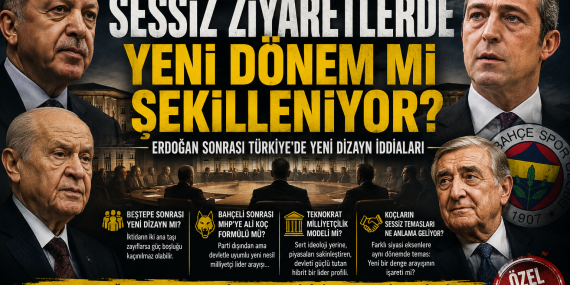 Erdoğan Sonrası Türkiye’nin Sessiz Dizaynı mı?