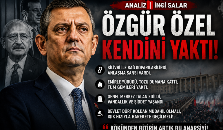 Özgür Özel İçin Kritik Kırılma: “Tüm Gemiler Yakıldı”?