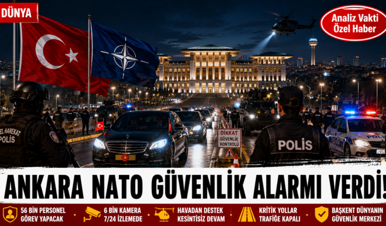 Ankara NATO Güvenlik Alarmı Verdi! Başkent Tarihi Zirveye Kilitlendi?