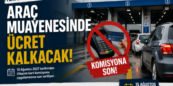Araç Muayenesinde Kart Komisyonu Tarihe Karışıyor?