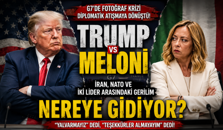 Trump-Meloni Krizi Büyüyor: G7’de Başlayan Gerilim NATO’ya Sıçradı?