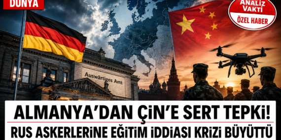 Almanya’dan Çin’e Sert Diplomatik Hamle! Rus Askerleri İddiası Krizi Büyüttü