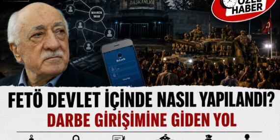 FETÖ Devlet İçinde Nasıl Yapılandı? Darbe Girişimine Giden Yol (Bölüm 2 )