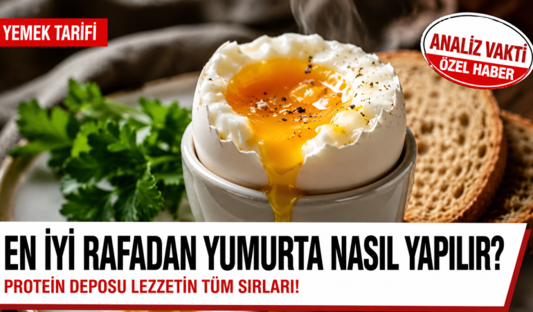 En İyi Rafadan Yumurta Nasıl Yapılır? Protein Deposu Lezzetin Tüm Sırları?