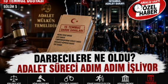 Darbe Sonrası Adalet Süreci: Darbecilere Ne Oldu? (Bölüm 5)?