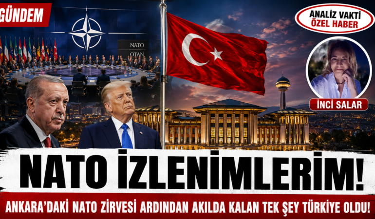 NATO İzlenimlerim: Ankara Zirvesinde Akılda Kalan Tek Şey Türkiye Oldu?