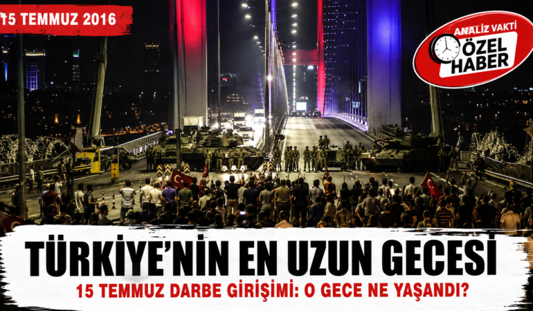 15 Temmuz 2016: Türkiye’nin En Uzun Gecesi(Yazı Bölüm 1)