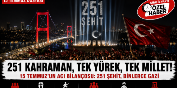 251 Şehit, Binlerce Gazi: 15 Temmuz’un Acı Bilançosu (Bölüm 4)?