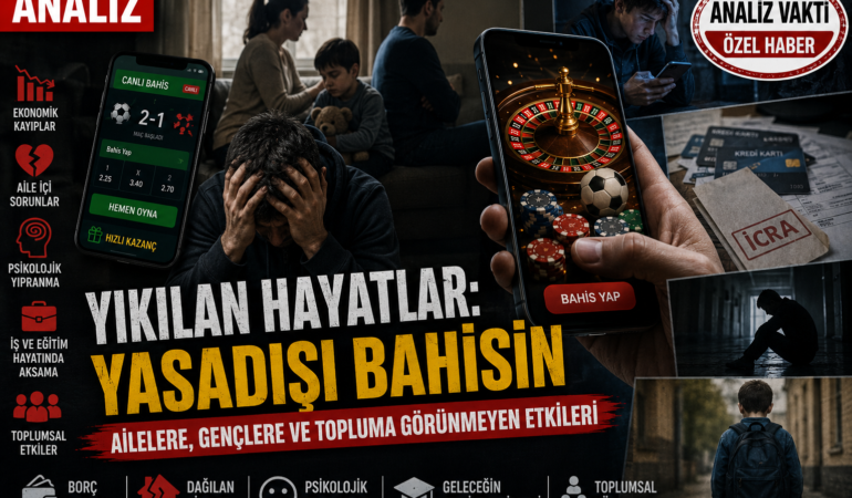 Yıkılan Hayatlar: Yasadışı Bahsin Aileler, Gençler ve Toplum Üzerindeki Görünmeyen Etkileri?