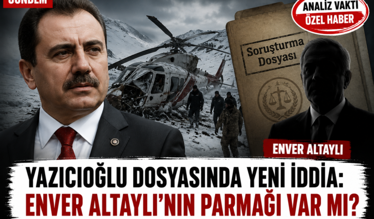 Yazıcıoğlu Dosyasında Dikkat Çeken İddia: Enver Altaylı İsmi Yeniden Gündemde?