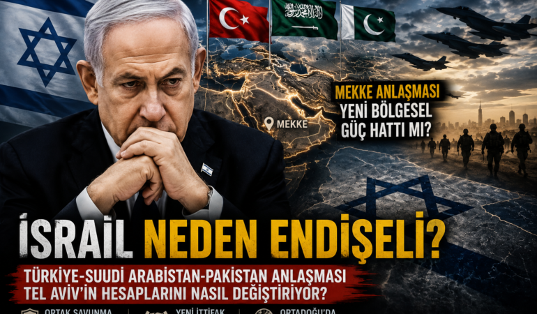 MEKKE ANLAŞMASI’NIN ASIL MUHATABI KİM? ATİNA TEPKİ VERDİ, TEL AVİV NEDEN DAHA DİKKATLİ?